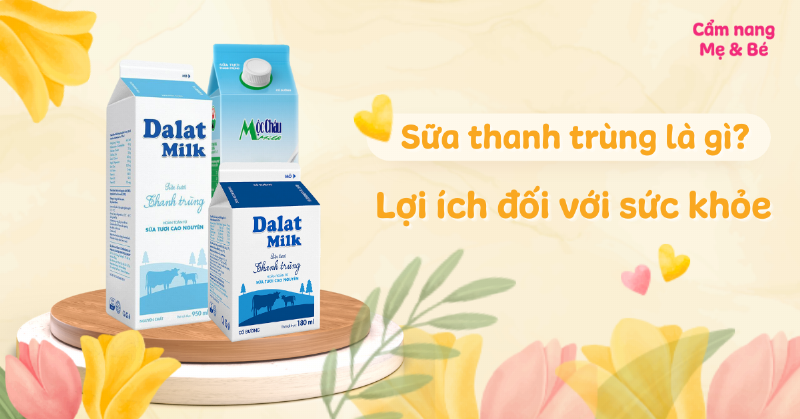 Lợi ích của sữa thanh trùng