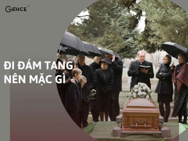 Trang phục đi đám ma nên như thế nào?