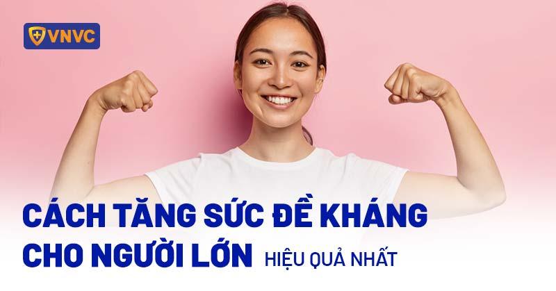Vitamin tăng sức đề kháng cho người lớn