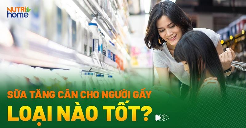 Chọn lựa sữa tăng cân phù hợp