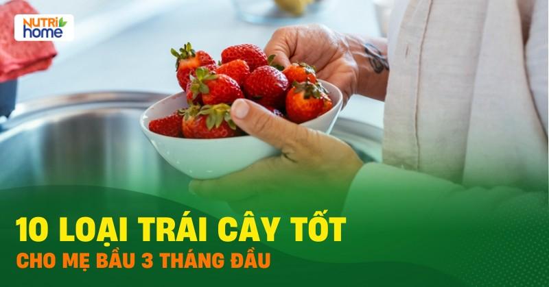 Hoa quả tốt cho bà bầu 3 tháng đầu